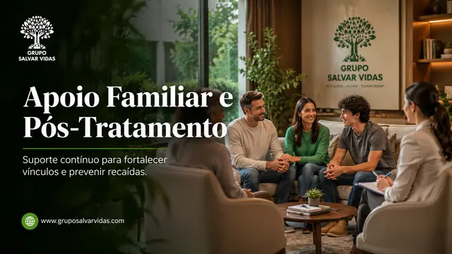 Apoio pós tratamento e familiar: imagem institucional do Grupo Salvar Vidas sobre apoio familiar, acolhimento, saúde mental e tratamento humanizado.