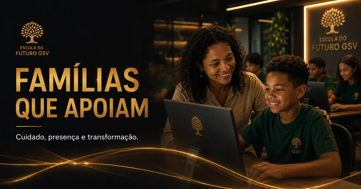 Famílias que apoiam - Escola do Futuro GSV