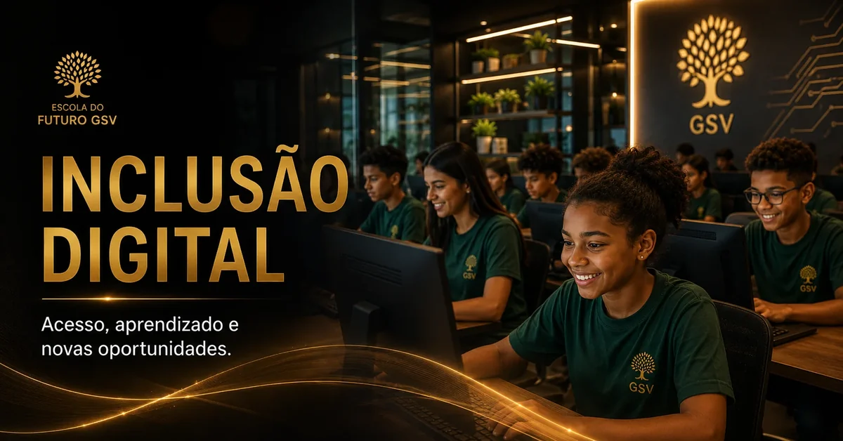 Inclusão digital - Escola do Futuro GSV