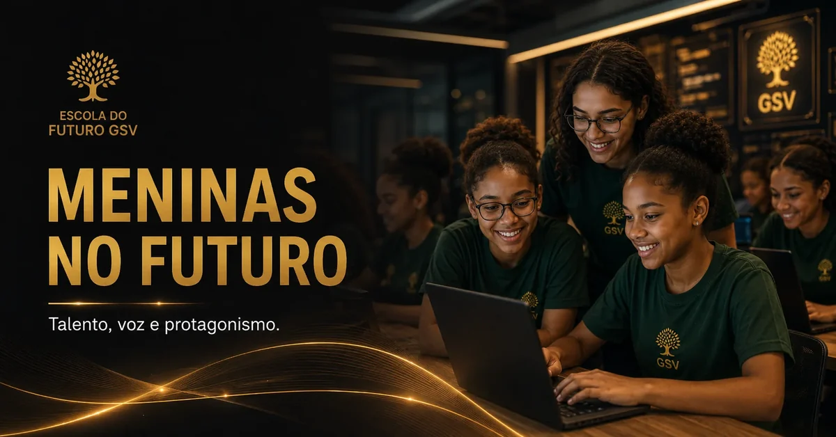 Meninas no futuro - Escola do Futuro GSV